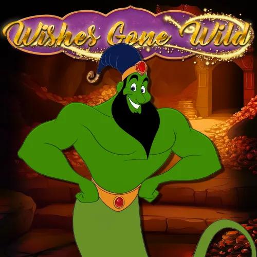 Wishes Gone Wild