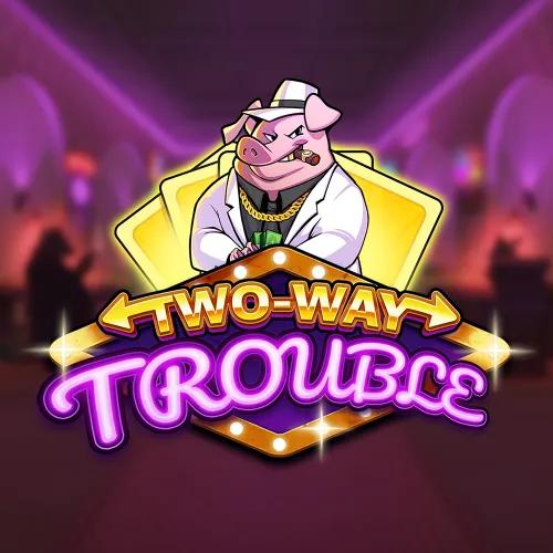dl-Two-Way-Trouble-square.webp